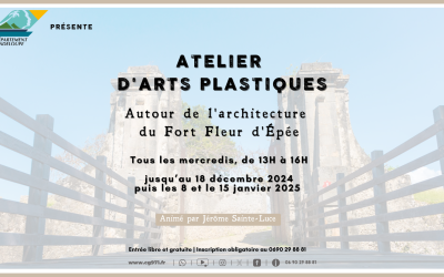 Atelier D’arts Plastiques au Fort Fleur d’Épée